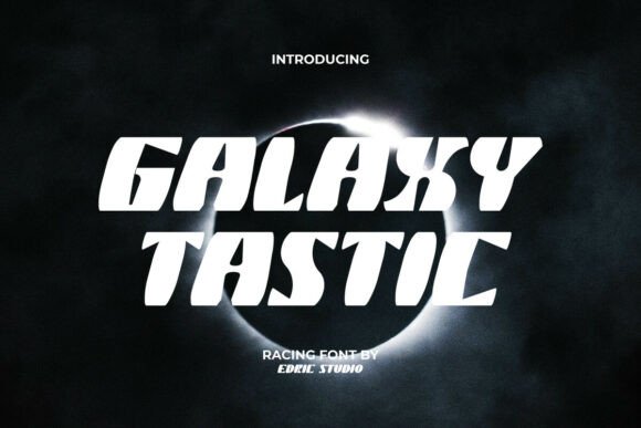 Galaxy Tastic Font: A Dynamic Choice for Modern Editorial Design