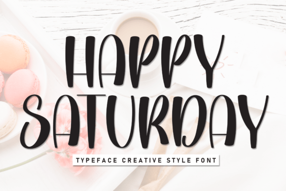 Happy Saturday Font Review for Modern Campaigns